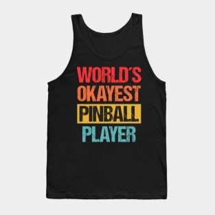 World's Okayest Pinball Player - Master of Mediocrity Tee Tank Top